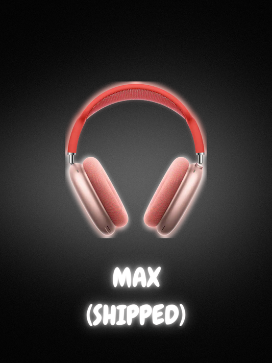 MAX (SHIPPED)